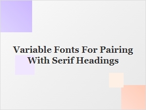 Modern Sans-Serif Variable Fonts for Serif Pairings