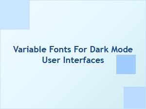 Designing Adaptive Interfaces with Variable Fonts